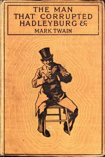 Cover of The Man that Corrupted Hadleyburg and Other Stories and Sketches (20 works)