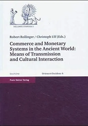 Cover of Commerce and monetary systems in the ancient world: means of transmission and cultural interaction