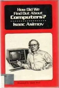 Cover of How did we find out about computers?