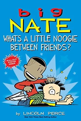 Cover of Big Nate: What's a Little Noogie Between Friends?