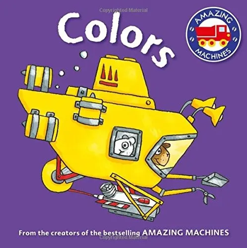 Cover of Amazing Machines First Concepts: Colors