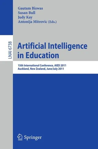 Cover of Artificial Intelligence in Education - 15th International Conference, AIED 2011, Auckland, New Zealand, June 28 - July 2011