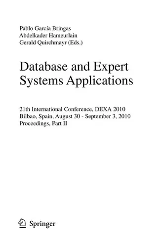 Cover of Database and Expert Systems Applications, 21st International Conference, DEXA 2010, Bilbao, Spain, August 30 - September 3, 2010, Proceedings, Part I