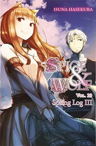 Cover of 狼と香辛料XX Spring Log III (light novel)