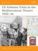 Cover of US Airborne Units in the Mediterranean Theater 1942 - 44 (Battle Orders)