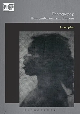 Cover of Photography, Humanitarianism, Empire