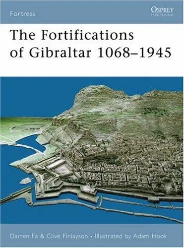 Cover of The fortifications of Gibraltar 1068-1945