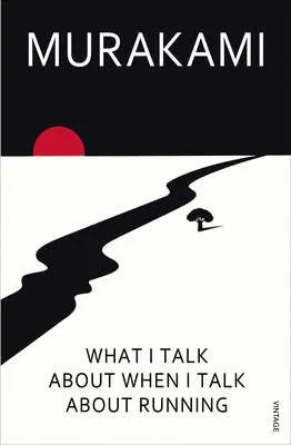 Cover of What I Talk About When I Talk About Running