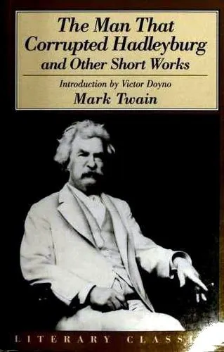 Cover of The man that corrupted Hadleyburg and other essays and stories (17 works)