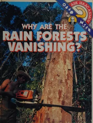 Cover of Why are the rain forests vanishing?