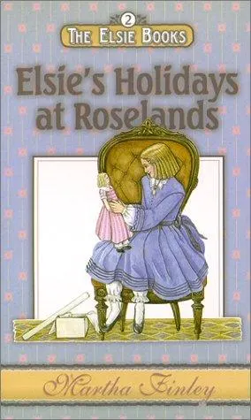 Cover of Elsie's Holidays at Roselands