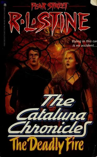 Cover of Fear Street - The Cataluna Chronicles - The Deadly Fire