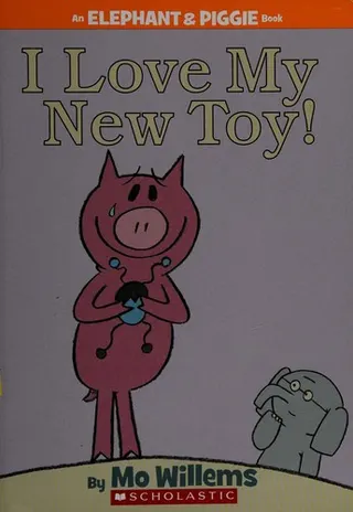 Cover of I Love My New Toy! (Elephant and Piggie)