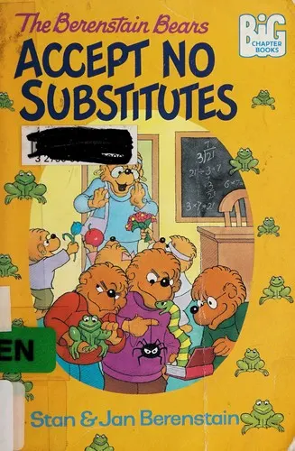 Cover of The Berenstain Bears accept no substitutes