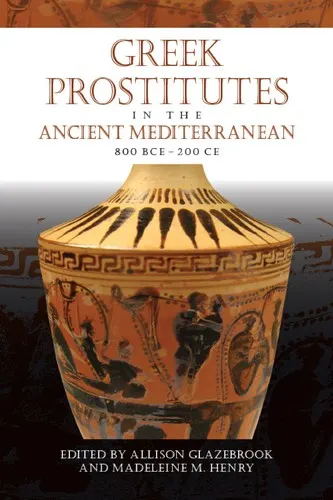 Cover of Greek prostitutes in the ancient Mediterranean, 800 BCE-200 CE