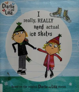 Cover of I really, really need actual ice skates