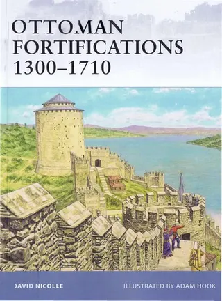 Cover of Ottoman Fortifications 1300-1710