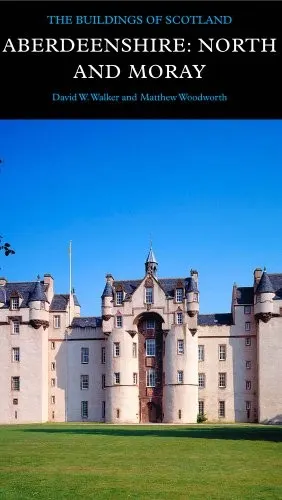 Cover of The Buildings of Scotland: Aberdeenshire North and Moray