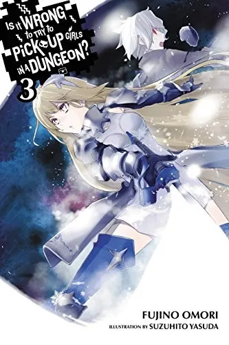 Cover of Is It Wrong to Try to Pick Up Girls in a Dungeon?, Vol. 3