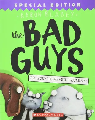 Cover of The Bad Guys: Episode 7: Do-You-Think-He-Saurus?
