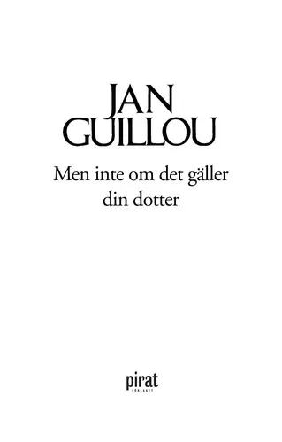 Cover of Men inte om det gäller din dotter (But Not If It Concerns Your Daughter)