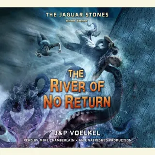 Cover of The Jaguar Stones, Book Three: The River of No Return