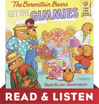 Cover of The Berenstain Bears Get the Gimmies (Berenstain Bears): Read & Listen Edition
