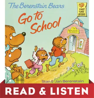 Cover of The Berenstain Bears Go To School: Read & Listen Edition