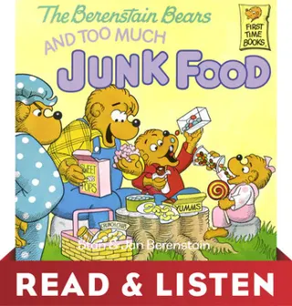 Cover of The Berenstain Bears and Too Much Junk Food: Read & Listen Edition