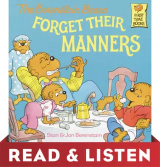Cover of The Berenstain Bears Forget Their Manners: Read & Listen Edition