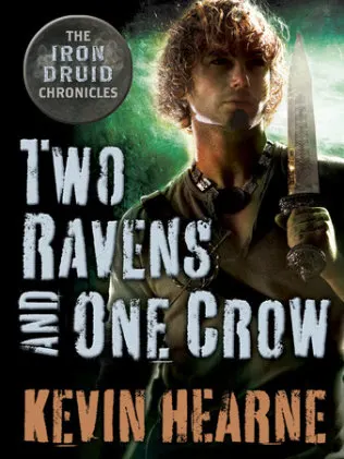Cover of Two Ravens and One Crow: An Iron Druid Chronicles Novella