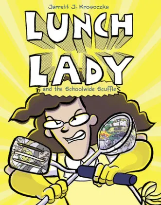 Cover of Lunch Lady and the Schoolwide Scuffle