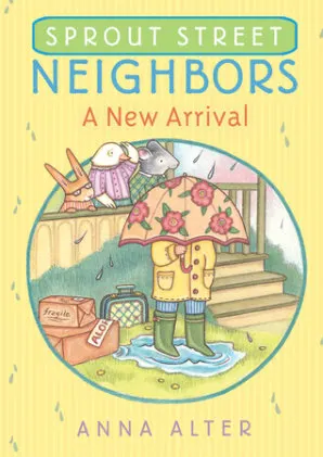 Cover of Sprout Street Neighbors: A New Arrival