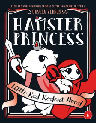 Cover of Hamster Princess: Little Red Rodent Hood