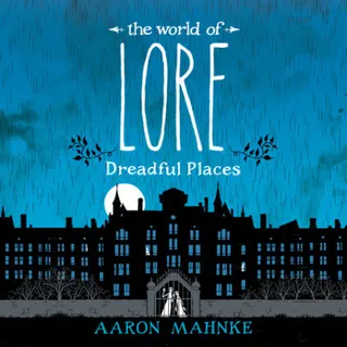 Cover of The World of Lore: Dreadful Places
