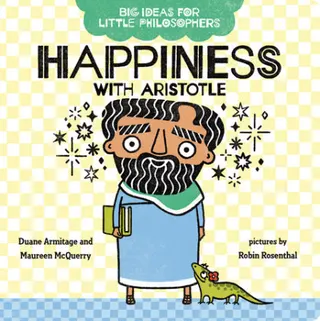Cover of Big Ideas for Little Philosophers: Happiness with Aristotle