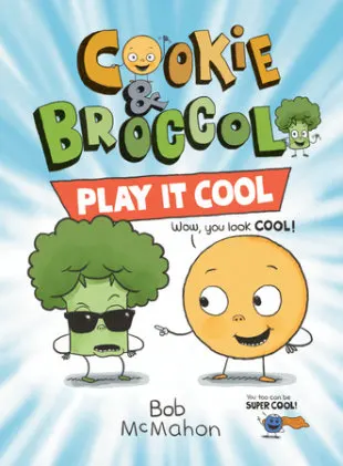 Cover of Cookie & Broccoli: Play It Cool: A Graphic Novel