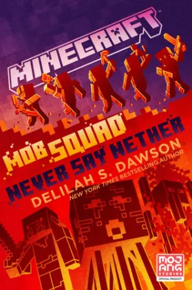 Cover of Minecraft: Mob Squad: Never Say Nether