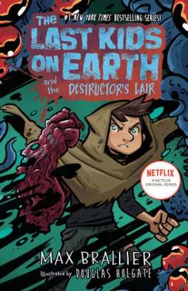 Cover of The Last Kids on Earth and the Destructor's Lair