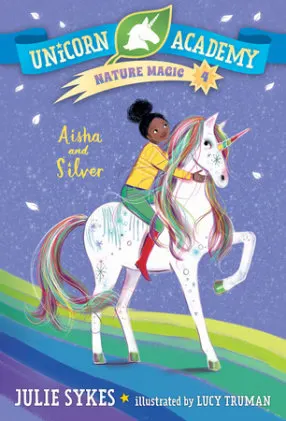 Cover of Unicorn Academy Nature Magic #4: Aisha and Silver