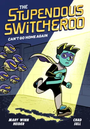 Cover of The Stupendous Switcheroo #3: Can't Go Home Again