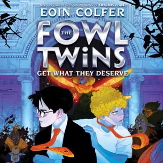 Cover of The Fowl Twins, Book Three: The Fowl Twins Get What They Deserve