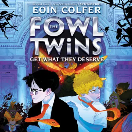 Cover of The Fowl Twins, Book Three: The Fowl Twins Get What They Deserve