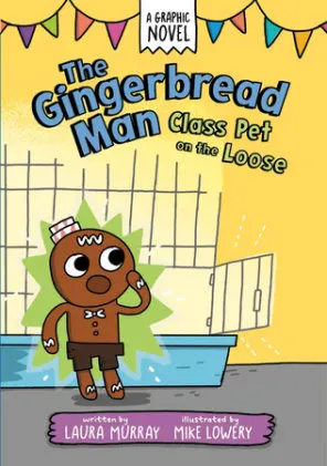 Cover of The Gingerbread Man: Class Pet on the Loose: A Graphic Novel