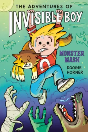 Cover of The Adventures of Invisible Boy: Monster Mash: A Graphic Novel
