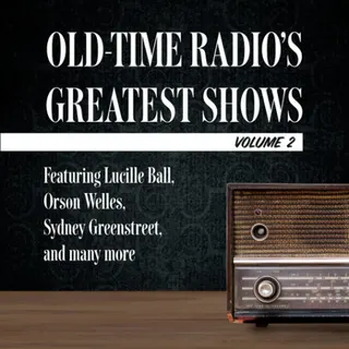Cover of Old-Time Radio's Greatest Shows, Volume 2