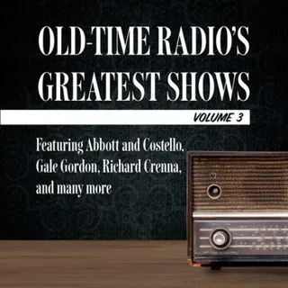 Cover of Old-Time Radio's Greatest Shows, Volume 3