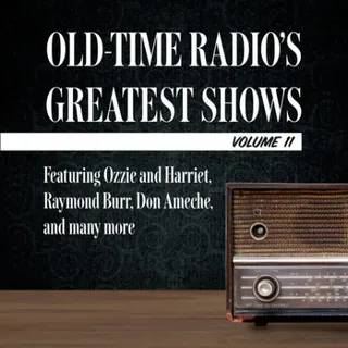 Cover of Old-Time Radio's Greatest Shows, Volume 11