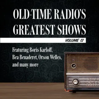 Cover of Old-Time Radio's Greatest Shows, Volume 12