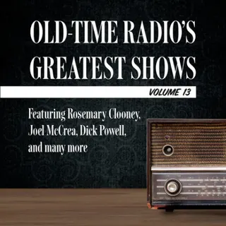 Cover of Old-Time Radio's Greatest Shows, Volume 13